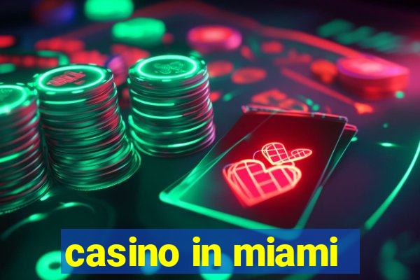 casino in miami